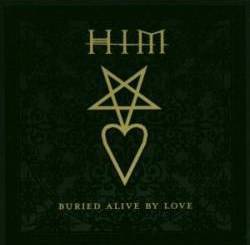 HIM : Buried Alive by Love (Vol 1)